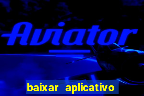 baixar aplicativo para fazer jogo do bicho